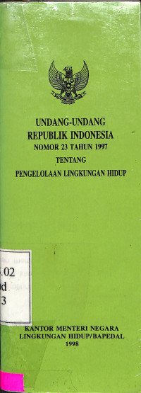 UNDANG-UNDANG REPUBLIK INDONESIA NOMOR 23 TAHUN 1997 TENTANG PENGELOLAAN LINGKUNGAN HIDUP