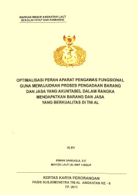 Optimalisasi Peran Aparat Pengawas Fungsional Guna Mewujudkan Proses Pengadaan Barang Dan Jasa Yang Akuntabel Dalam Rangka Mendapatkan Barang Dan Jasa Yang Berkualitas Di TNI AL