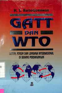 GATT DAN WTO . SISTEM, FORUM DAN LEMBAGA INTERNASIONAL