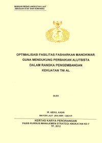 Optimalisasi Fasilitas Fasharkan Manokwari Guna Mendukung Perbaikan Alutsista Dalam Rangka Pengembangan Kekuatan TNI AL