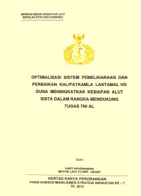 Optimalisasi Sistem Pemeliharaan Dan Perbaikan Kal/Patkamla Lantamak VIII Guna Meningkatkan Kesiapan Alutsista Dalam Rangka Mendukung Tugas TNI AL