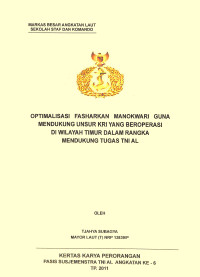 Optimalisasi Fasharkan Manokwari Guna Mendukung Unsur KRI Yang Beroperasi Di Wilayah Timur Dalam Rangka Mendukung Tugas TNI AL