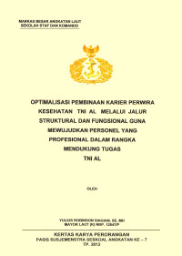 Optimalisasi Pembinaan Karier Perwira Kesehatan TNI AL Melalui Jalur Struktur Dan Fungsional Guna Mewujudkan Personel Yang Profesional Dalam Rangka Mendukung Tugas TNI AL