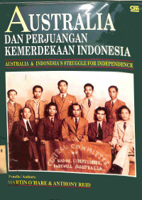 Australia dan Perjuangan Kemerdekekaan Indonesia=Australia and Indonesias Struggle for Independence