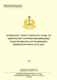 Optimalisasi Fungsi Pangkalan Utama Tni Angkatan Laut X Jayapura Guna Mendukung Tugas Tni Angkatan Laut Dalam Rangka Menegakkan Kedaulatan Nkri