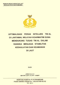 Optimalisasi peran Intelijen TNI AL di Lantamal wilayah koarmatim guna mendukung tugas TNI AL dalam rangka menjaga stabilitas kedaulatan dan keamanan di laut