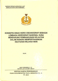 Konsepsi Dinas Hidro Oseanografi Sebagai Lembaga Hidrografi Nasional Guna Mendukung Pembangunan Kelautan Dalam Rangka Mempertahankan Keutuhan Wilayah NKRI