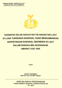 Konsepsi Gelar Kekuatan Tni Angkatan Laut Di Luar Yurisdiksi Nasional Guna Mengamankan Kepentingan Nasional Indonesia Di Laut Dalam Rangka Melaksanakan Amanat Uud 1945