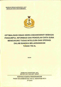 Optimalisasi Dinas Hidro-Oseanografi Sebagai Pengumpulan Informasi Dan Pengolah Data Guna Mendukung Tugas Intelijen Dan Operasi Dalam Rangka Melaksanakan Tugas TNI AL