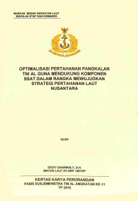 Optimalisasi Pertahana Pangkalan TNI AL Guna Mendukung Komponen SSAT Dalam Rangka Mewujudkan Strategi Pertahanan Laut Nusantara