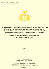 Optimalisasi Puskodal Armabar Dengan Arsitektur C4isr Guna Mendukung Unsur-Unsur Tni Al Komando Armada Ri Kawasan Barat Dalam Rangka Menegakkan Kedaulatan Dan Hukum Di Laut