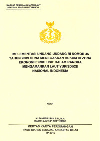 Implementasi Undang-Undang Ri Nomer 45 Tahun 2009 Guna Menegakkan Hukum Di Zona Ekonomi Eksklusif Dalam Rangka Mengamankan Laut Yurisdiksi Nasional Indonesia