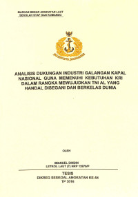 Analisis dukungan industri galangan Kapal Nasional guna memenuhi kebutuhan KRI dalam rangka mewujudkan TNI AL yang handal disegani dan berkelas dunia