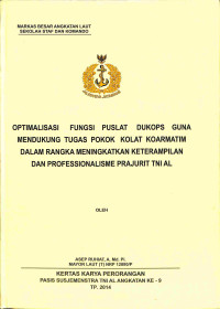 Optimalisasi Fungsi Puslat Dukops Guna Mendukung Tugas Pokok Kolat Koarmatim Dalam Rangka Meningkatkan Keterampilan Dan Profesionalisme Prajurit TNI AL