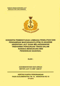 Konsepsi Pembentukan Lembaga Penelitian Dan Pengabdian Masyarakat (Lppm) Di Akademi Angkatan Laut Guna Melaksanakan Tridharma Perguruan Tinggi Dalam Rangka Mendukung Misi Pendidikan Nasional