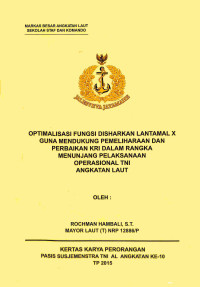 Optimalisasi Fungsi Disharkan Lantamal X Guna Mendukung Pemeliharaan Dan Perbaikan Kri Dalam Rangka Menunjang Pelaksanaan Operasional TNI Angkatan Laut