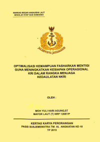 Optimalisasi Kemampuan Fasharkanmentigi Guna Meningkatkan Kesiapan Operasional Kri Dalam Rangka Menjaga Kedaulatan NKRI