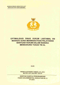 Optimalisasi Dinas Hukum Lantamal VIII Manado Guna Meningkatkan Pelayanan Bantuan Hukum Dalam Rangka Mendukung Tugas TNI AL