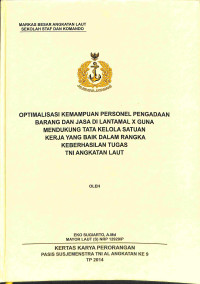 Optimalisasi Kemampuan Personel Pengadaan Barang Dan Jasa Di Lantamal X Guna Mendukung Tata Kelola Satuan Kerja Yang Baik Dalam Rangka Keberhasilan Tugas Tni Angkatan Laut