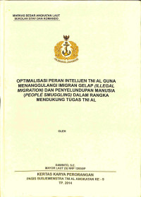 Optimalisasi Peran Intelijen TNI AL Guna Menanggulangi Imigran Gelap (Illegal Migration) Dan Penyelundupan Manusia (People Smuggling) Dalam Rangka Mendukung Tugas TNI AL