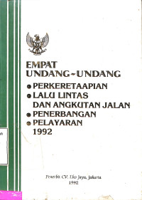 Empat Undang-Undang Perkeretaapian, Lalu Lintas Dan Angkutan Jalan, Penerbangan, Pelayaran 1992