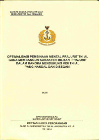 Optimalisais Pembinaan Mental Prajurit TNI AL Guna Membangun Karakter Militan Prajurit Dalam Rangka Mendukung Visi TNI AL Yang Handal Dan Disegani