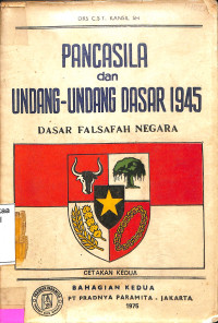 Pancasila dan Undang-undang Dasar 1945 Dasar Falsafah Negara. Bahagian Pertama