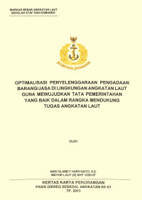 Optimalisasi Penyelenggaraan Pengadaan Barang/Jasa Di Lingkungan Angkatan Laut Guna Mewujudkan Tata Pemerintah Yang Baik Dalam Rangka Mendukung Tugas Angkatan Laut