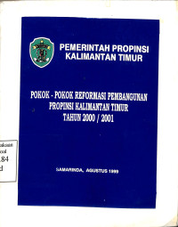 Pokok-Pokok Reformasi Pembangunan Propinsi Kalimantan Timur Tahun 2000/2001