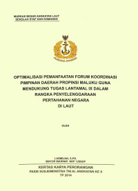 Optimalisasi Pemanfaatan Forum Koordinasi Pimpinan Daerah Propinsi Maluku Guna Mendukung Tugas Lantamal Ix Dalam Rangka Penyelenggaraan Pertahanan Negara Di Laut