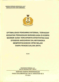 Optimalisasi Pengawas Internal Terhadap Kegiatan Pengadaan Barang/Jasa Di Korps Marinir Guna Tercapainya Efektifitas Dan Efisiensi Anggaran Dalam Rangka Mempertahankan Opini Wajar Tanpa Pengecualian (Wtp)