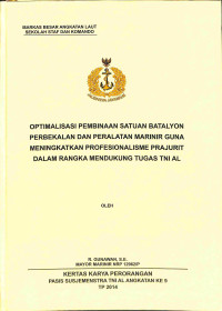 Optimalisasi Pembinaan Satuan Batalyon Perbekalan Dan Peralatan Marinir Guna Meningkatkan Profesionalisme Prajurit Dalam Rangka Mendukung Tugas TNI AL