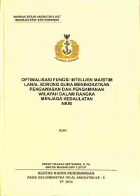 Optimalisasi Fungsi Intelijen Maritim Lanal Sorong Guna Meningkatkan Pengawasan Dan Pengamanan Wilayah Dalam Rangka Menjaga Kedaulatan NKRI