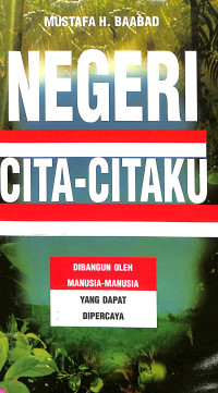 Negeri Cita-Citaku: Dibangun Oleh Manusia-Manusia Yang Dapat Dipercaya