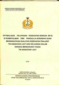 Optimalisasi Pelayanan Kesehatan Dengan Bpjs Di Rumkitalmar Ewa Pangalila Surabaya Guna Meningkatkan Kualitas Kesehatan Prajurit Tni Angkatan Laut Dan Keluarga Dalam Rangka Mendukung Tugas Tni Angkatan Laut