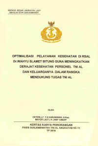 Optimalisasi Pelayanan Kesehatan Di Rsal Dr.Wahyu Slamet Bitung Guna Meningkatkan Derajat Kesehatan Personel TNI AL Dan Keluarga Dalam Mendukung Tugas TNI AL