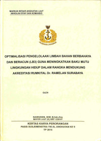 Optimalisasi Pengelolaan Limbah Bahan Berbahaya Dan Beracun (Lb3) Guna Meningkatkan Baku Mutu Lingkungan Hidup Dalam Rangka Mendukung Akreditas Rumkital Dr. Ramelan Surabaya