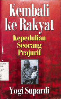 Kembali ke Rakyat. Kepedulian Seorang Prajurit