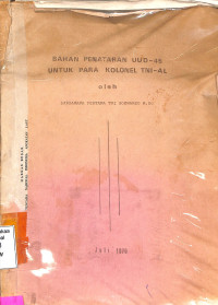 BAHAN penataran UUD-45 untuk para KOLONEL TNI-AL