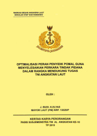 Optimalisasi Peran Penyidik Pomal Guna Menyelesaikan Perkara Tindak Pidana Dalam Rangka Mendukung Tugas TNI Angkatan Laut