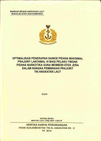 Optimalisasi Penerapan Sanksi Pidana Maksimal Prajurit Lantamal Vi Bagi Pelaku Tindak Pidana Narkotika Guna Memberi Efek Jera Dalam Rangka Pembinaan Prajurit Tni Angkatan Laut