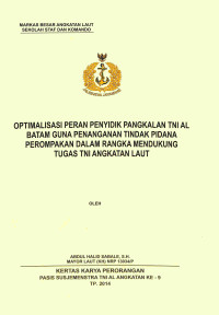 Optimalisasi Peran Penyidik Pangkalan TNI AL Batam Guna Penanganan Tindak Pidana Perompakan Dalam Rangka Mendukung Tugas Tni Angkatan Laut