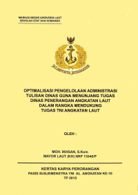 Optimalisasi Pengelolaan Administrasi Tulisan Dinas Guna Menunjang Tugas Dinas  Penerangan Angkatan Laut Dalam Rangka Mendukung Tugas TNI Angkatan Laut