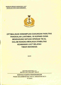 Optimalisasi Kemampuan Dukungan Fasilitas Pangkalan Lantamal Vii Kupang Guna Mendukung Satuan Operasi TNI AL Dalam Rangka Menjaga Stabilitas Keamanan Laut Wilayah Timur Inonesia