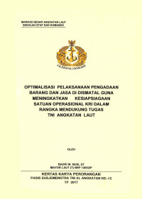 Optimalisasi pelaksanaan pengadaan barang dan jasa di dismatal guna meningkatkan kesiapsiagaan satuan operasional KRI dalam rangka mendukung tugas TNI Angkatan Laut