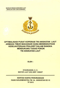 Optimalisasi Pusat Koperasi TNI Angkatan Laut Armada Timur Makassar Guna Meningkatkan Kesejahteraan Prajurit Dalam Rangka Mendukung Tugas Pokok TNI Angkatan Laut