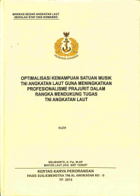 Optimalisasi Kemampuan Satuan Musik Tni Angkatan Laut Guna Meningkatkan Profesinalisme Prajurit Dalam Rangka Mendukung Tugas Tni Angkatan Laut