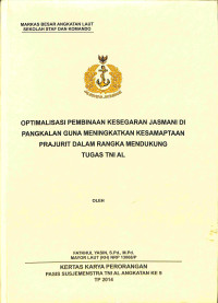 Optimalisasi Pembinaan Kesegaran Jasmani Di Pangkalan Guna Meningkatkan Kesamaptaan Prajurit Dalam Rangka Mendukung Tugas TNI AL