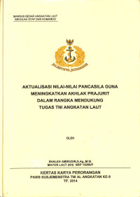 Aktualisasi Nilai-Nilai Pancasila Guna Meningkatkan Akhlak Prajurit Dalam Rangka Mendukung Tugas Tni Angkatan Laut