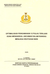 Optimalisasi Pengamanan 12 Pulau Terluar Guna Menangkal Ancaman Dalam Rangka Menjaga Keutuhan NKRI